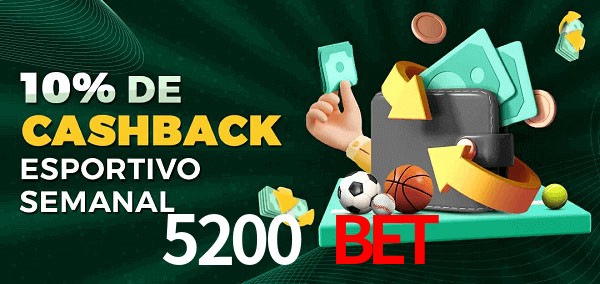 10% de bônus de cashback na 5200 Bet